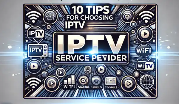 How to Select the Best IPTV Service Provider